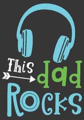 This dad rocks: gift for dad: Great Journal or Planner a good gift for dad, Elegant notebook surprise birthday gift for a dad 100 pages 7 x 10 (Christmas gift for dad)