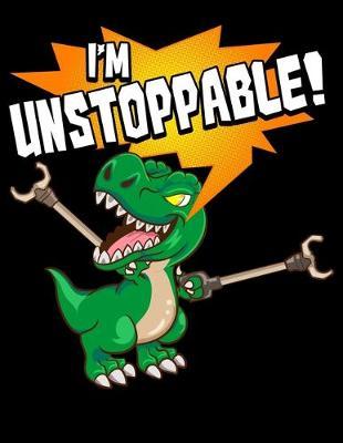 Cute \u0026 Funny I Am Unstoppable T-Rex 