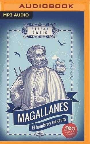 Magallanes (Narracion En Castellano): El Hombre Y Su Gesta