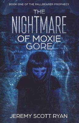The Nightmare of Moxie Gore