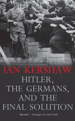 Hitler, the Germans, and the Final Solution