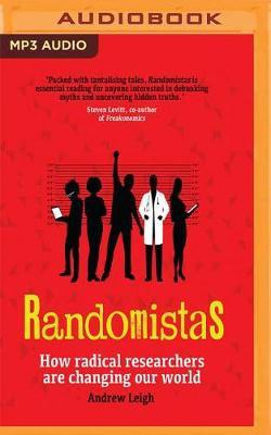 Randomistas: How Radical Researchers are Changing Our World