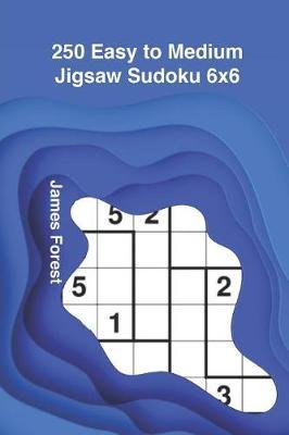 250 easy to medium jigsaw sudoku 6x6 sudoku puzzle book for adults by