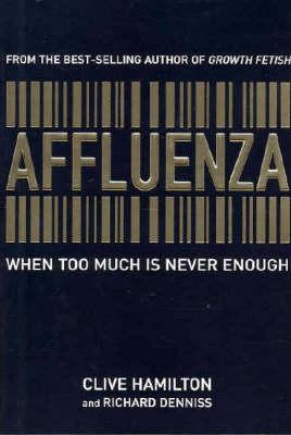 Affluenza: When Too Much is Never Enough