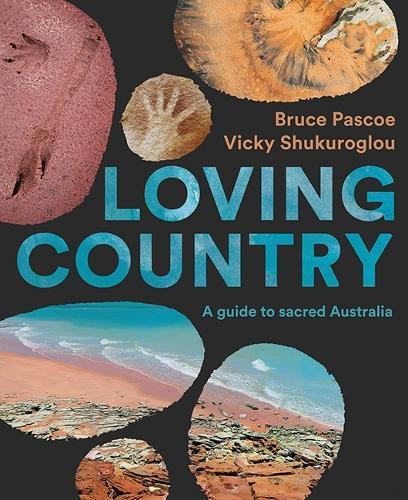 Loving Country: A Guide to Sacred Australia
