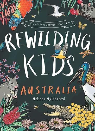 Rewilding Kids Australia: A Mindful Activity Book