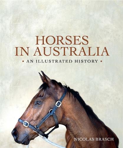 Horses in Australia: An illustrated history