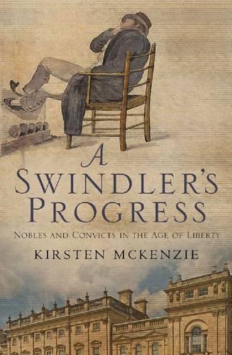 A Swindler's Progress: Nobles and Convicts in the Age of Liberty