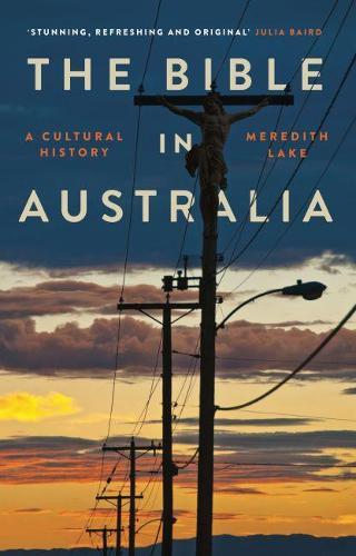 The Bible in Australia: A cultural history