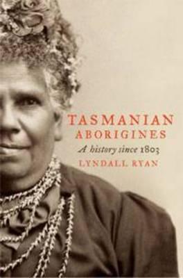 Tasmanian Aborigines: A History Since 1803