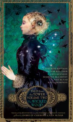 The Wicked Wood (Tales from the Tower Volume Two)