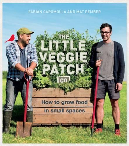 The Little Veggie Patch Co.: How to Grow Food in Small Spaces