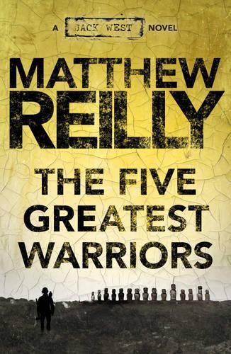 The Five Greatest Warriors: A Jack West Jr Novel 3