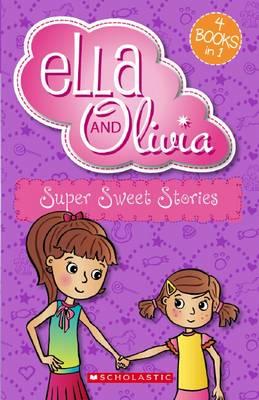 Super Sweet Stories (Ella and Olivia Bind-Up #2)