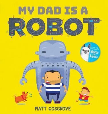 My Dad is a Robot
