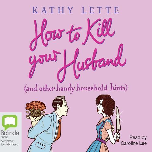 How to Kill Your Husband: (and other handy household hints)
