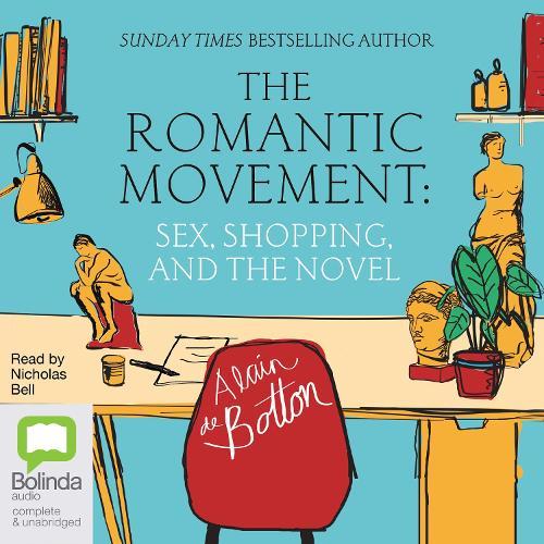 The Romantic Movement: Sex, Shoppping, and the Novel