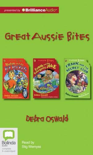 Debra Oswald Great Aussie Bites: Nathan and the Ice Rockets, Frank and the Emergency Joke, Frank and the Secret Club
