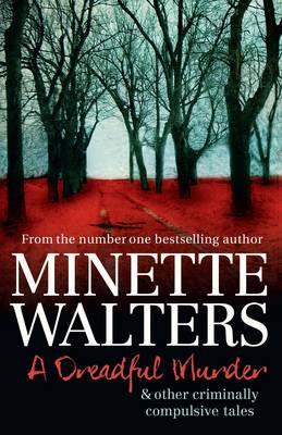A Dreadful Murder: and other criminally compulsive tales