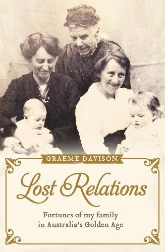 Lost Relations: Fortunes of my Family in Australia's Golden Age