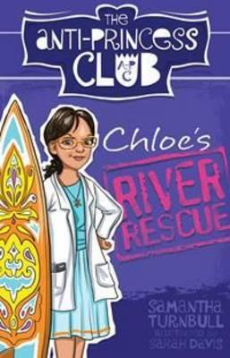 Chloe's River Rescue: The Anti-Princess Club 4