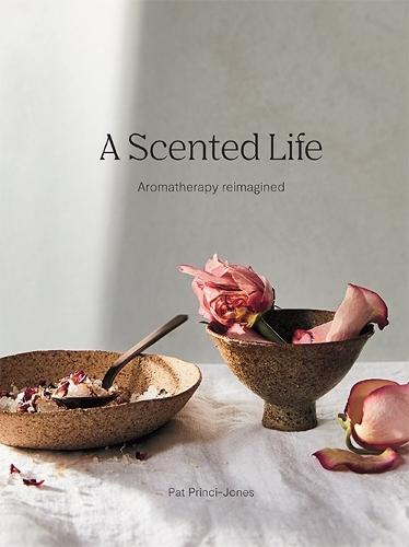 A Scented Life: Aromatherapy Reimagined