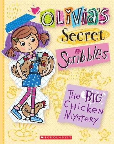 Olivia's Secret Scribbles #5:The Big Chicken Mystery