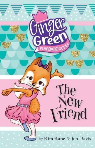 The New Friend: Ginger Green Play Date Queen