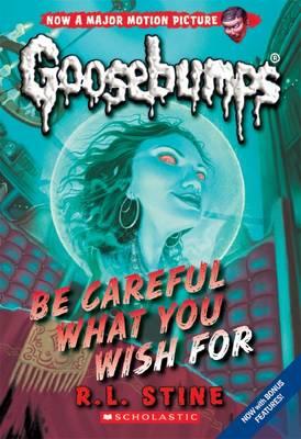 Be Careful What You Wish for (Goosebumps #7)