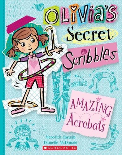 Olivia's Secret Scribbles #3: Amazing Acrobats