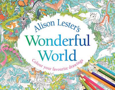 Alison Lester's Wonderful World: Colour Your Favourite Drawings