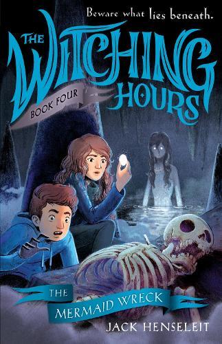 The Mermaid Wreck (The Witching Hours, Book 4)