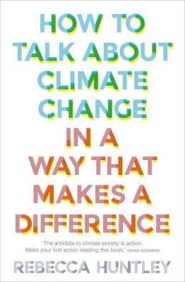 How To Talk About Climate Change In A Way That Makes A Difference By ...