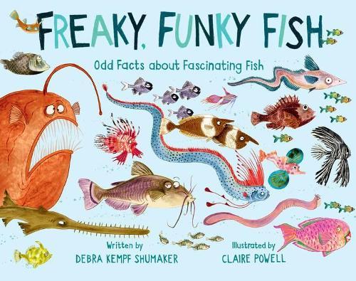 Freaky, Funky Fish: Odd Facts about Fascinating Fish