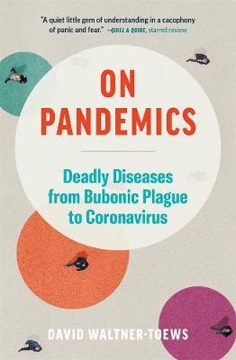 On Pandemics: Deadly Diseases from Bubonic Plague to Coronavirus