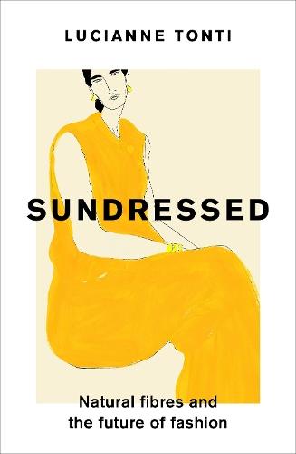 Sundressed: Natural Fibres and the Future of Fashion