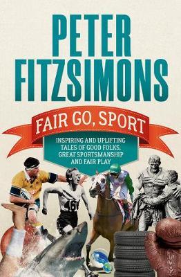 Fair Go, Sport: Inspiring and uplifting tales of the good folks, great sportsmanship and fair play