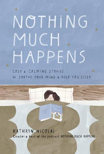 Nothing Much Happens By Kathryn Nicolai · Au 