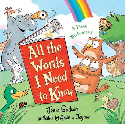 All the Words I Need to Know: A First Dictionary
