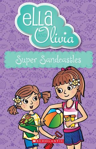 Super Sandcastles (Ella and Olivia #28)