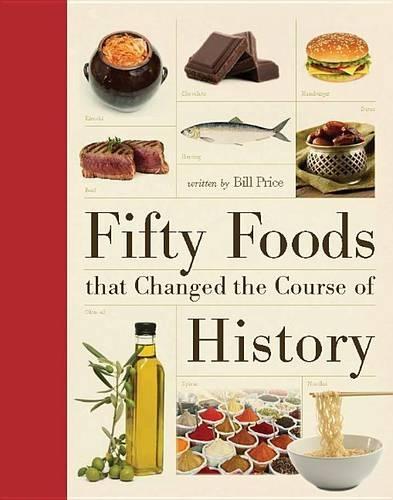 Fifty Foods That Changed the Course of History