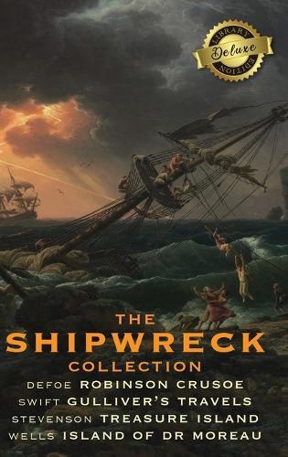 The Shipwreck Collection (4 Books): Robinson Crusoe, Gulliver's Travels, Treasure Island, and The Island of Doctor Moreau (Deluxe Library Binding)