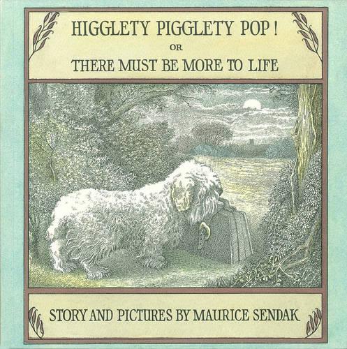 Higglety Pigglety Pop!: or There Must Be More to Life