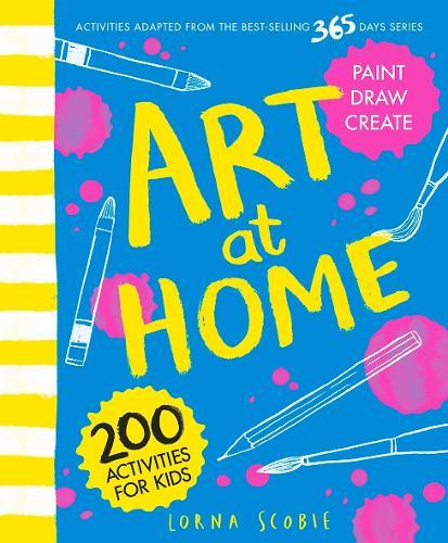 Art at Home: 200 Activities for Kids