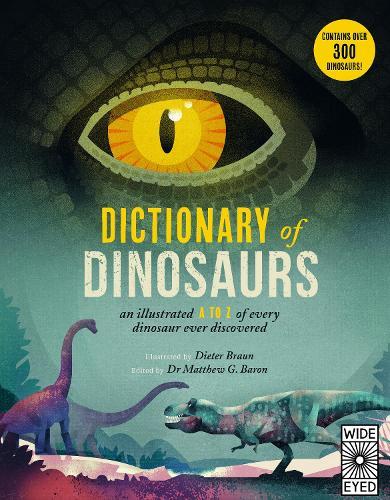 Dictionary of Dinosaurs: An Illustrated A to Z of Every Dinosaur Ever Discovered