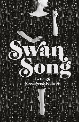 Swan Song: Longlisted for the Women's Prize for Fiction 2019