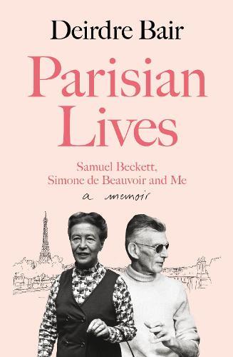 Parisian Lives: Samuel Beckett, Simone de Beauvoir and Me