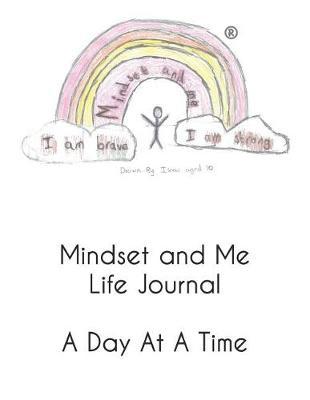 Mindset and Me Life Journal: A Day At A Time