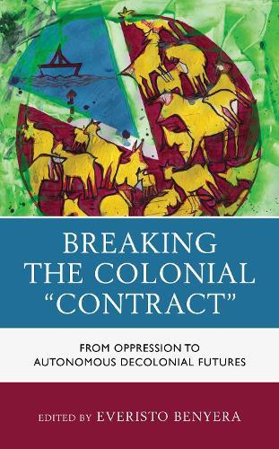 Breaking the Colonial Contract: From Oppression to Autonomous Decolonial Futures