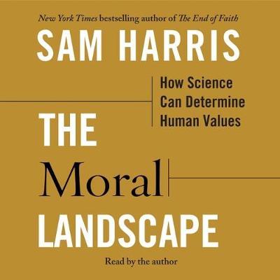 The Moral Landscape: How Science Can Determine Human Values